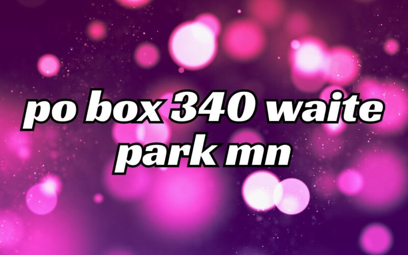 po box 340 waite park mn